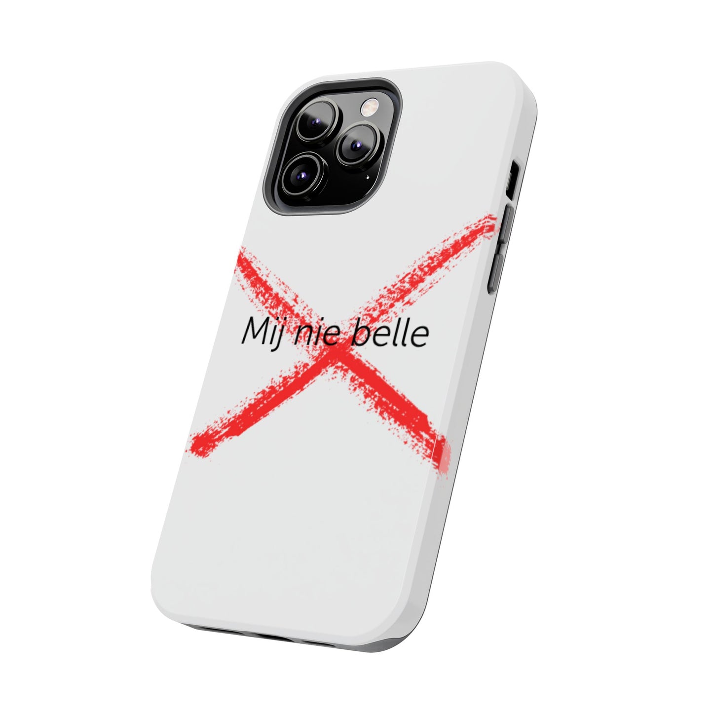 Telefoonhoesje - Mij Nie Belle