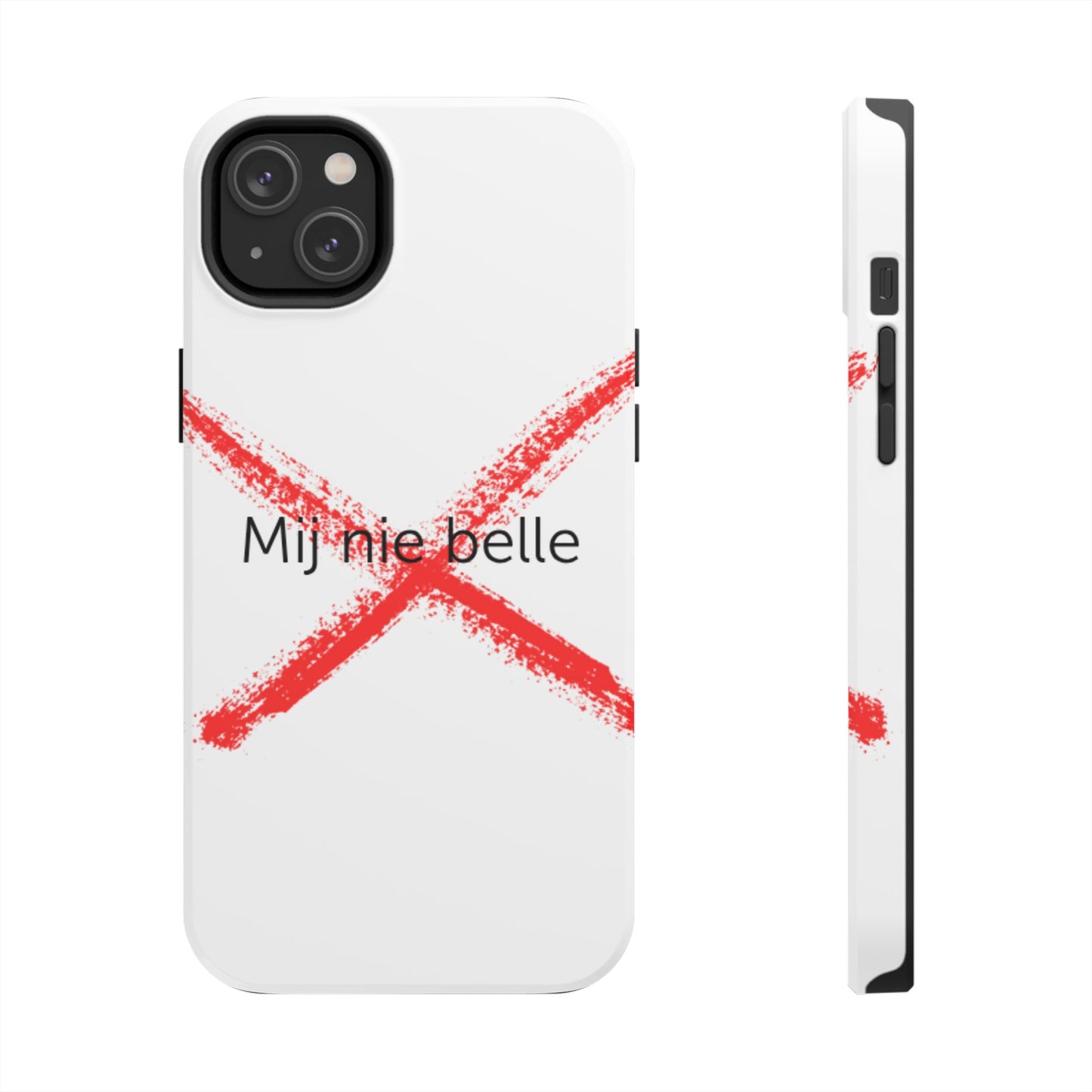 Telefoonhoesje - Mij Nie Belle