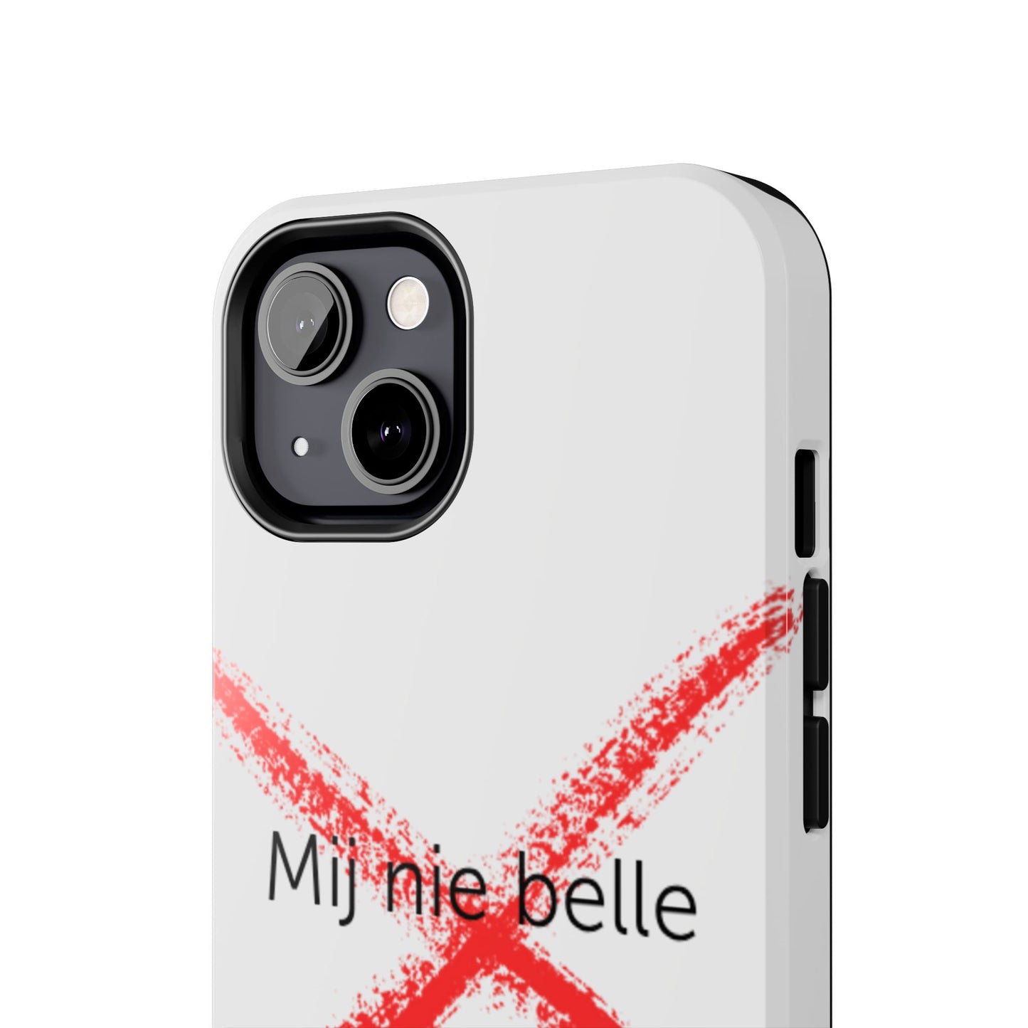 Telefoonhoesje - Mij Nie Belle