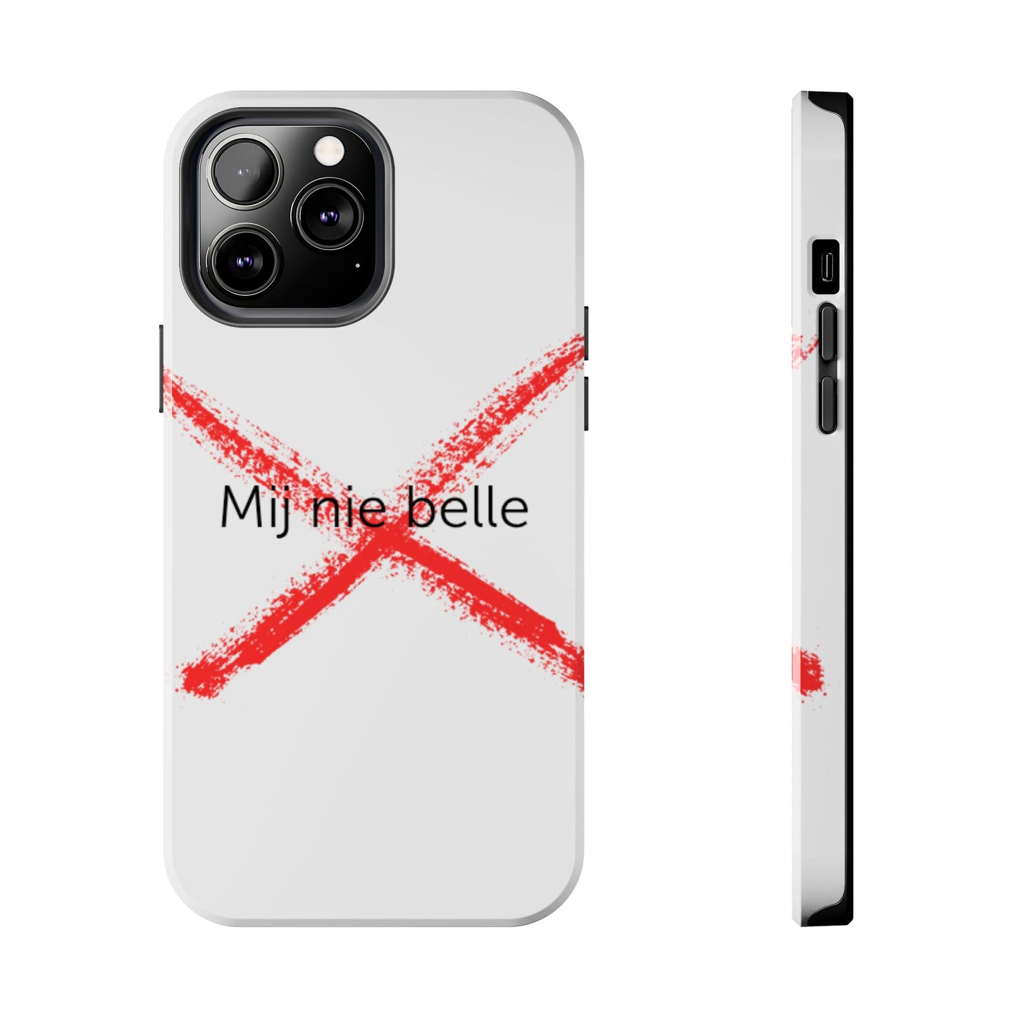 Telefoonhoesje - Mij Nie Belle