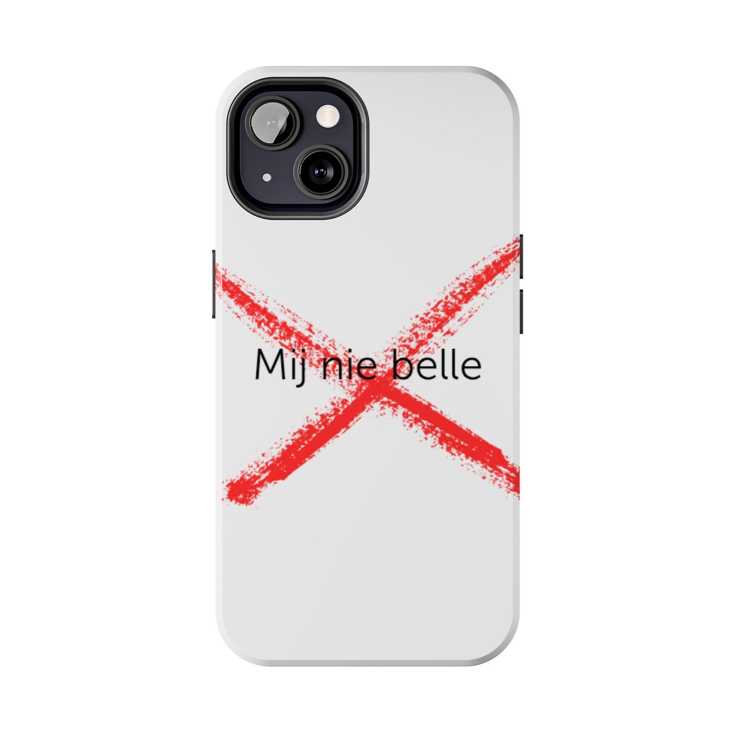 Telefoonhoesje - Mij Nie Belle
