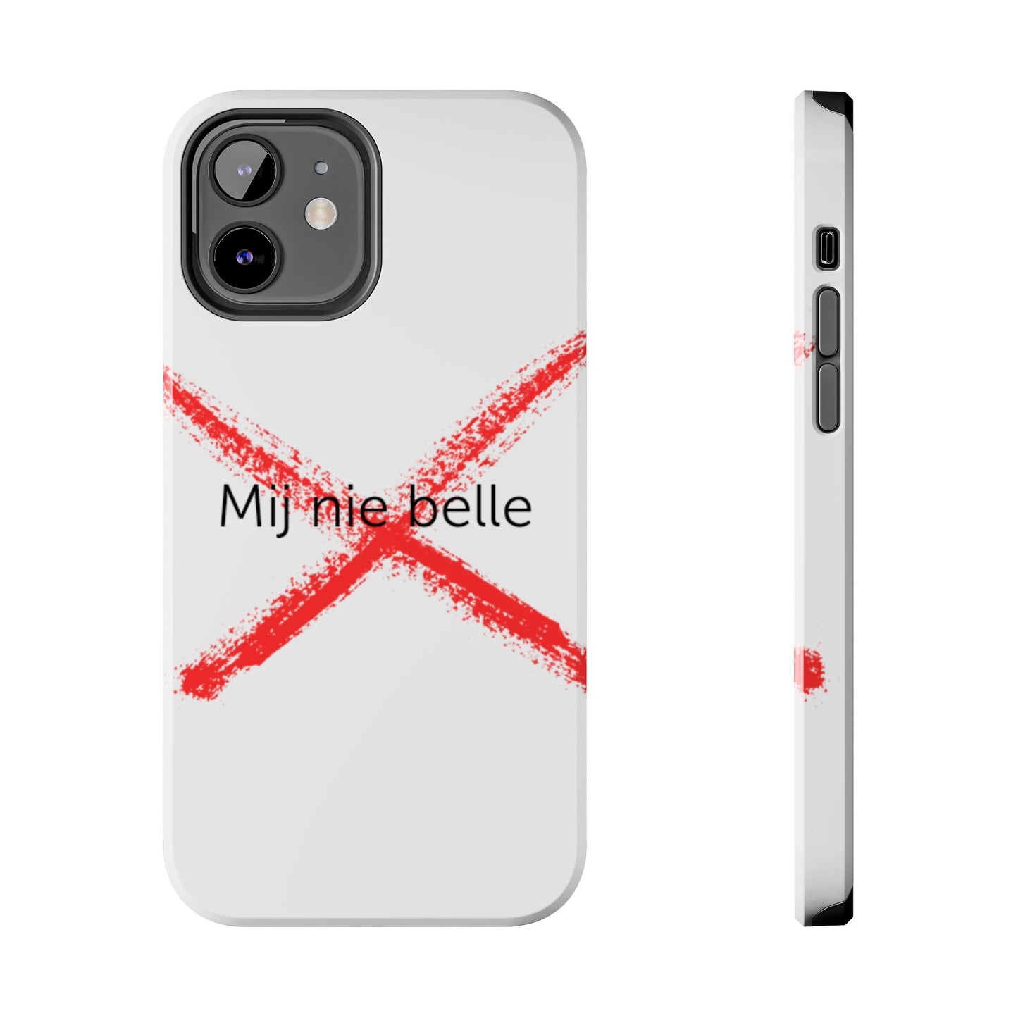 Telefoonhoesje - Mij Nie Belle