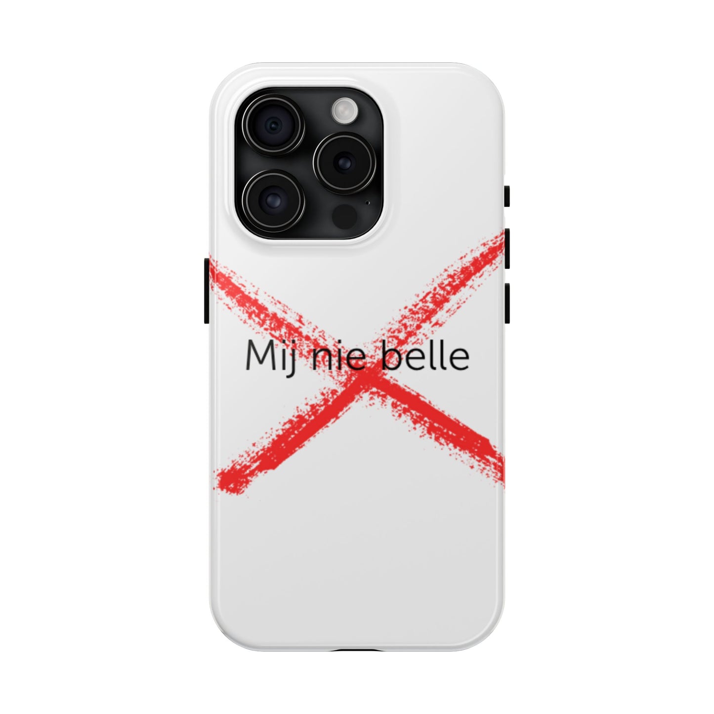 Telefoonhoesje - Mij Nie Belle