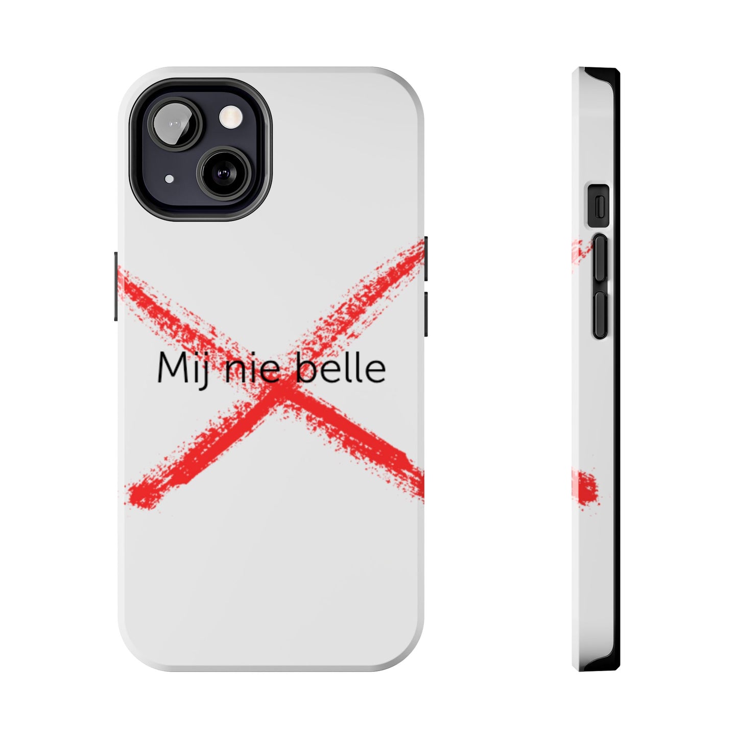 Telefoonhoesje - Mij Nie Belle