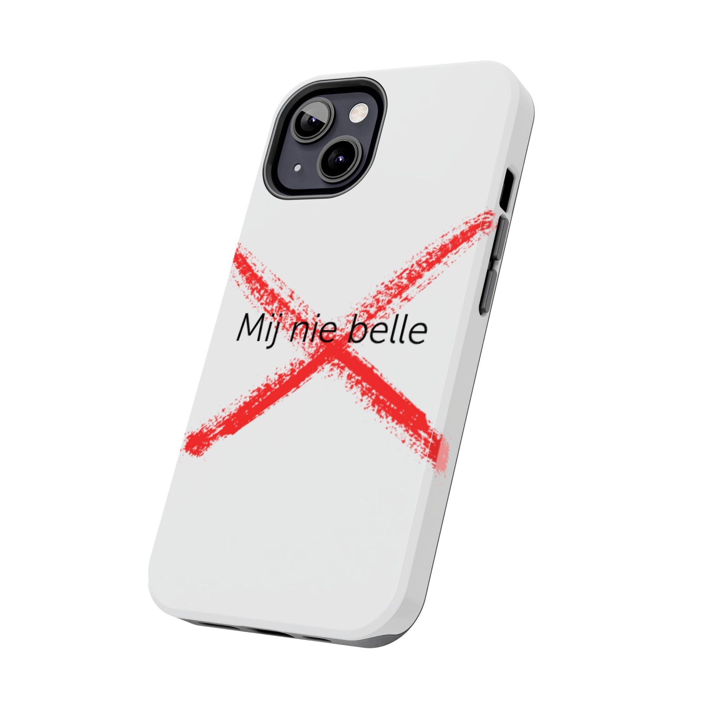 Telefoonhoesje - Mij Nie Belle
