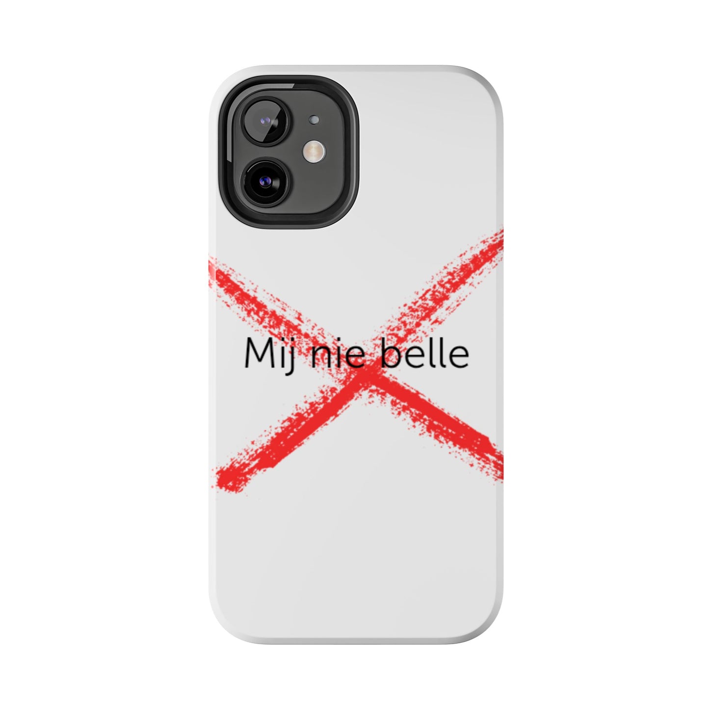 Telefoonhoesje - Mij Nie Belle