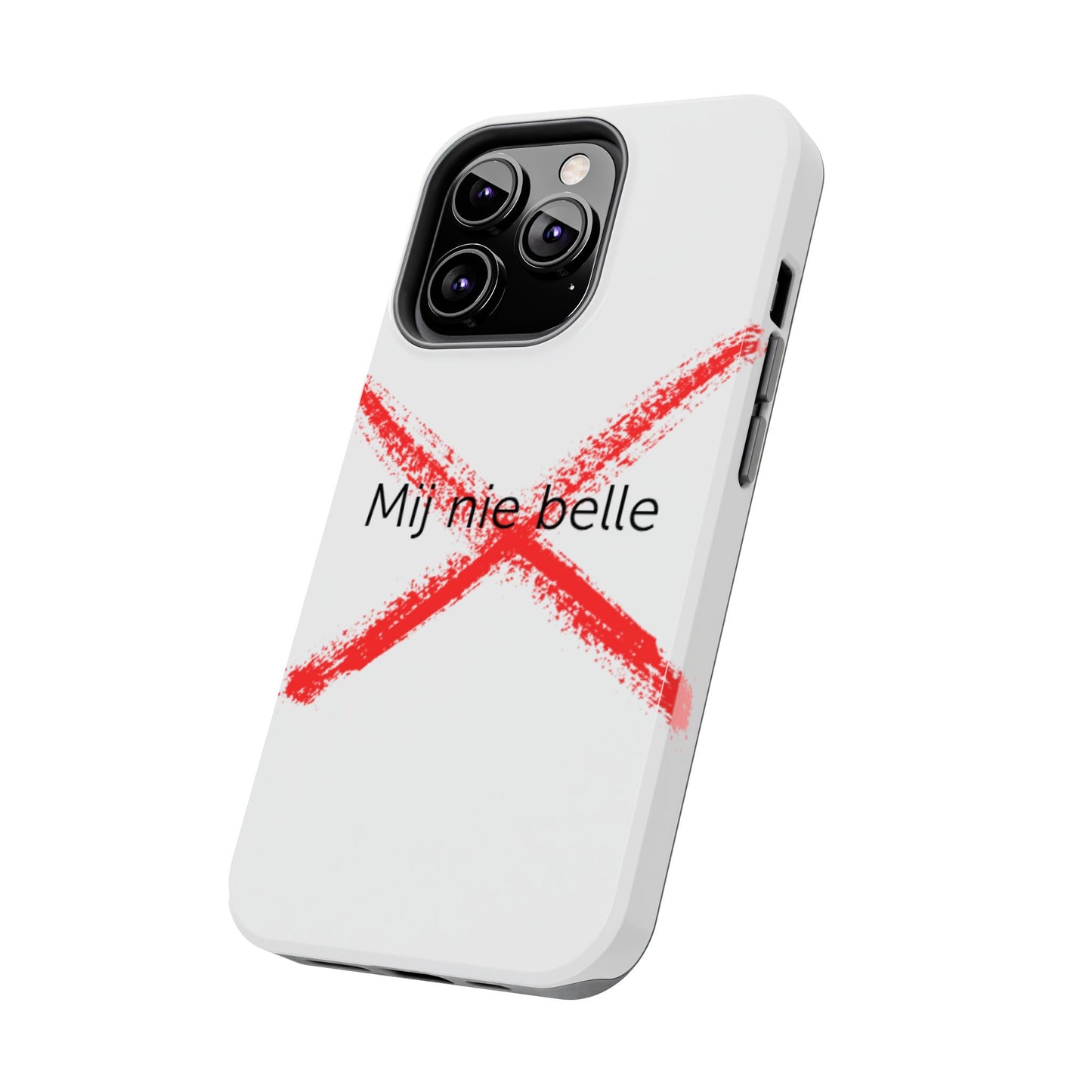 Telefoonhoesje - Mij Nie Belle