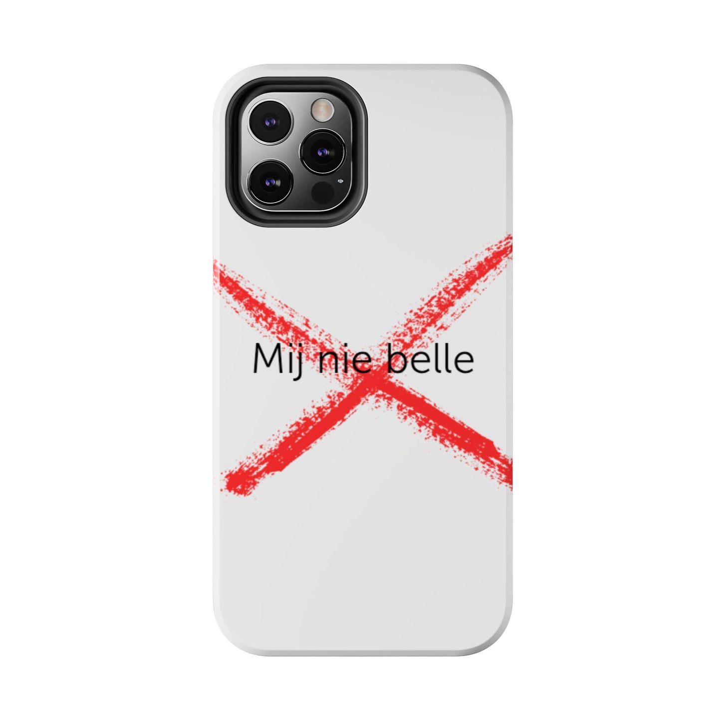 Telefoonhoesje - Mij Nie Belle