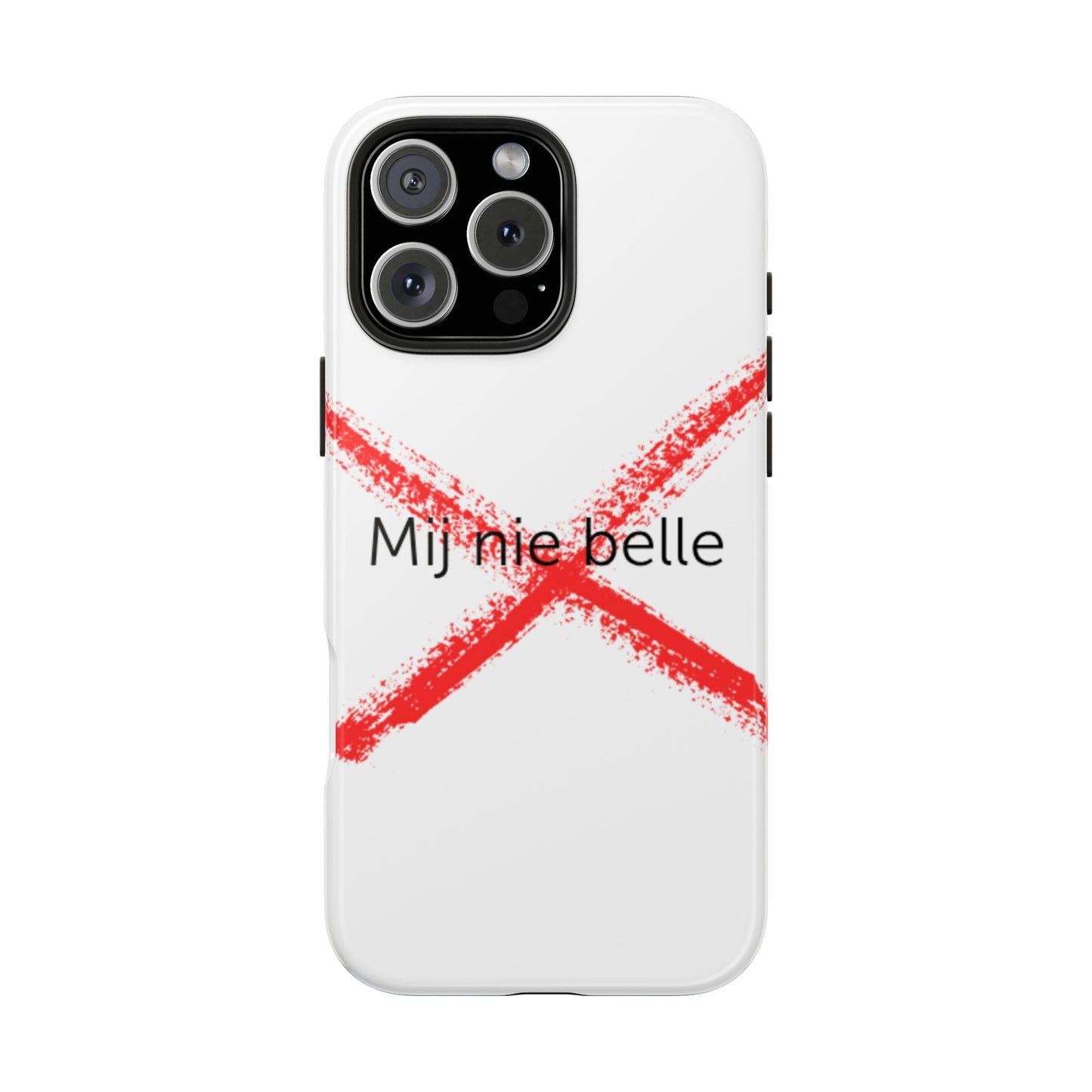 Telefoonhoesje - Mij Nie Belle