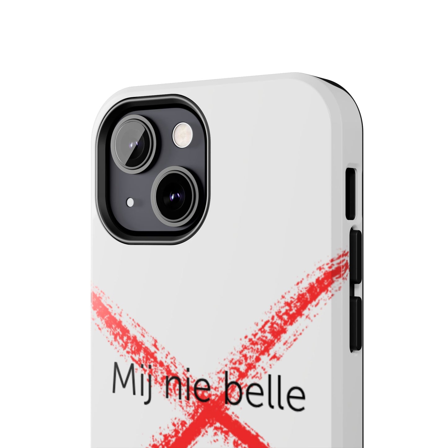 Telefoonhoesje - Mij Nie Belle