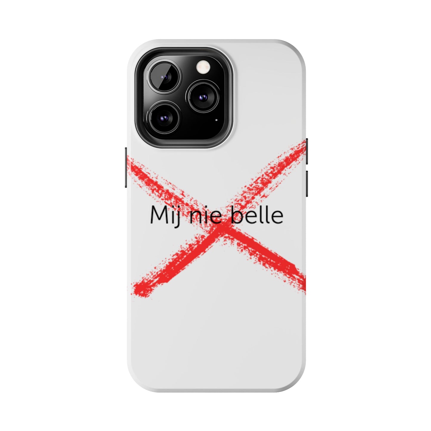 Telefoonhoesje - Mij Nie Belle