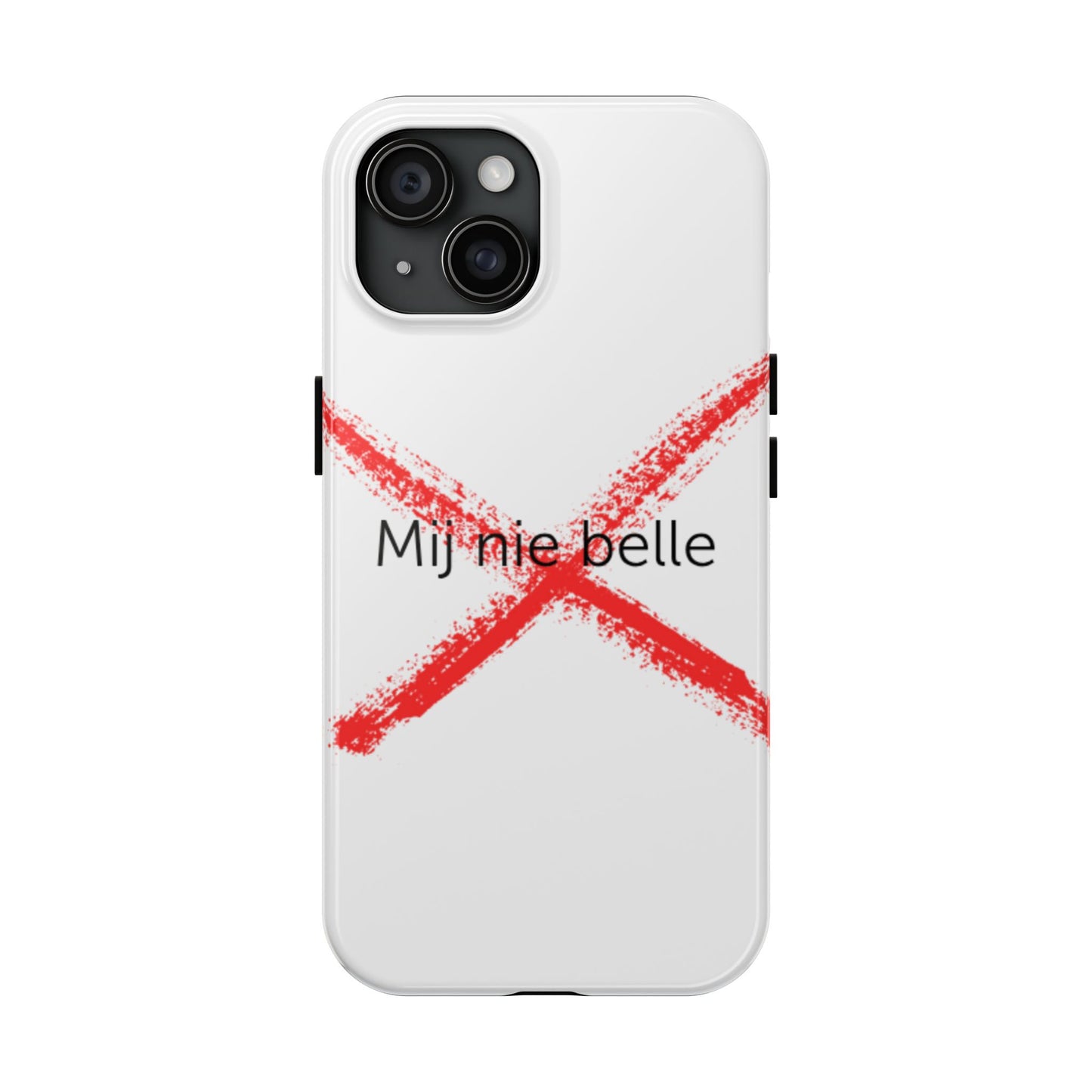 Telefoonhoesje - Mij Nie Belle