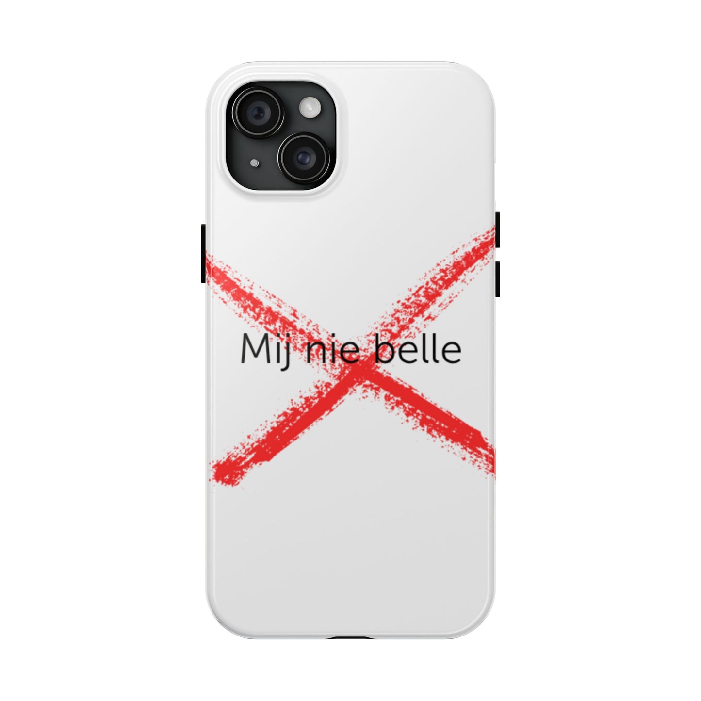 Telefoonhoesje - Mij Nie Belle