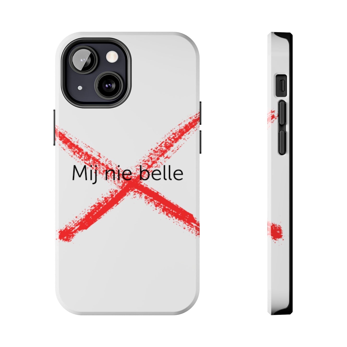 Telefoonhoesje - Mij Nie Belle