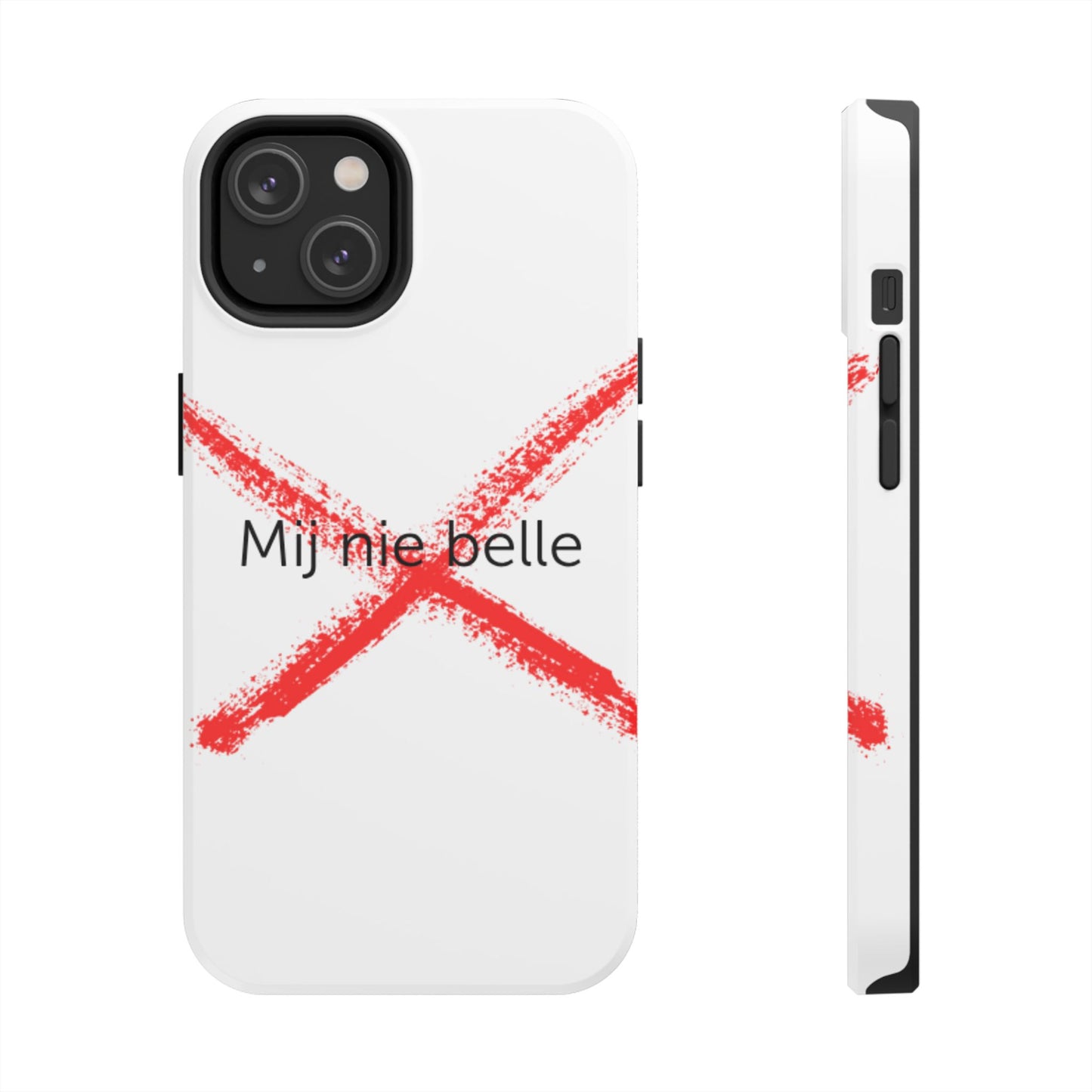 Telefoonhoesje - Mij Nie Belle