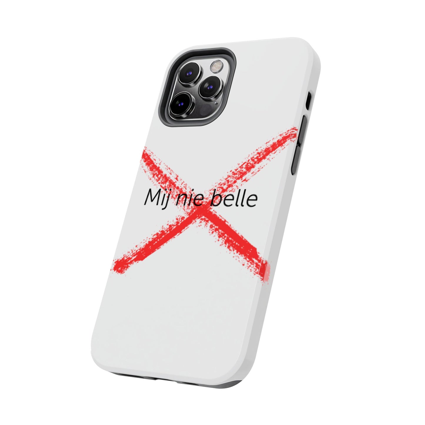 Telefoonhoesje - Mij Nie Belle