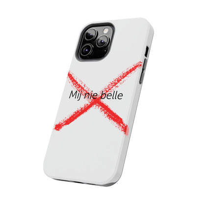 Telefoonhoesje - Mij Nie Belle
