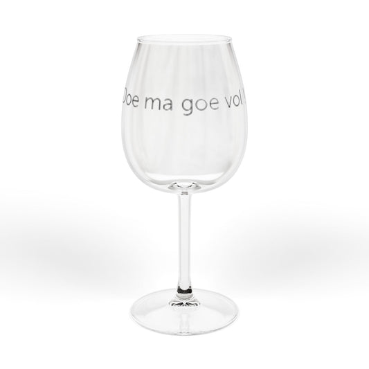 Wijn glas ' doe ma goe vol ! '