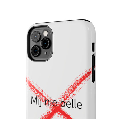 Telefoonhoesje - Mij Nie Belle