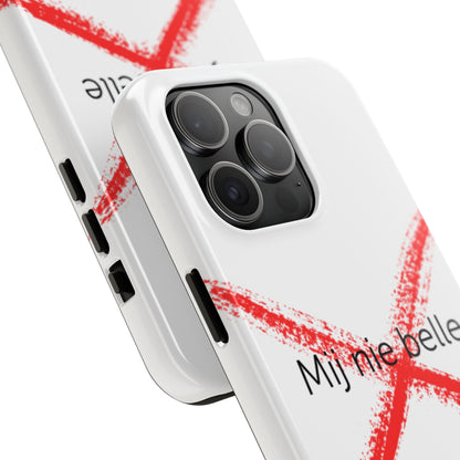 Telefoonhoesje - Mij Nie Belle