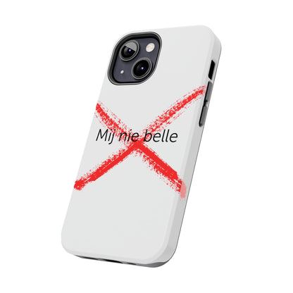 Telefoonhoesje - Mij Nie Belle
