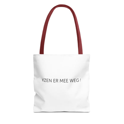 Totebag 'kzen er mee weg !'