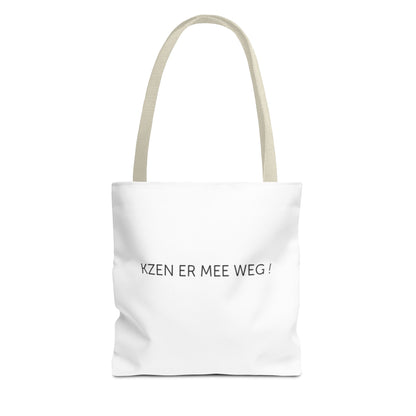 Totebag 'kzen er mee weg !'