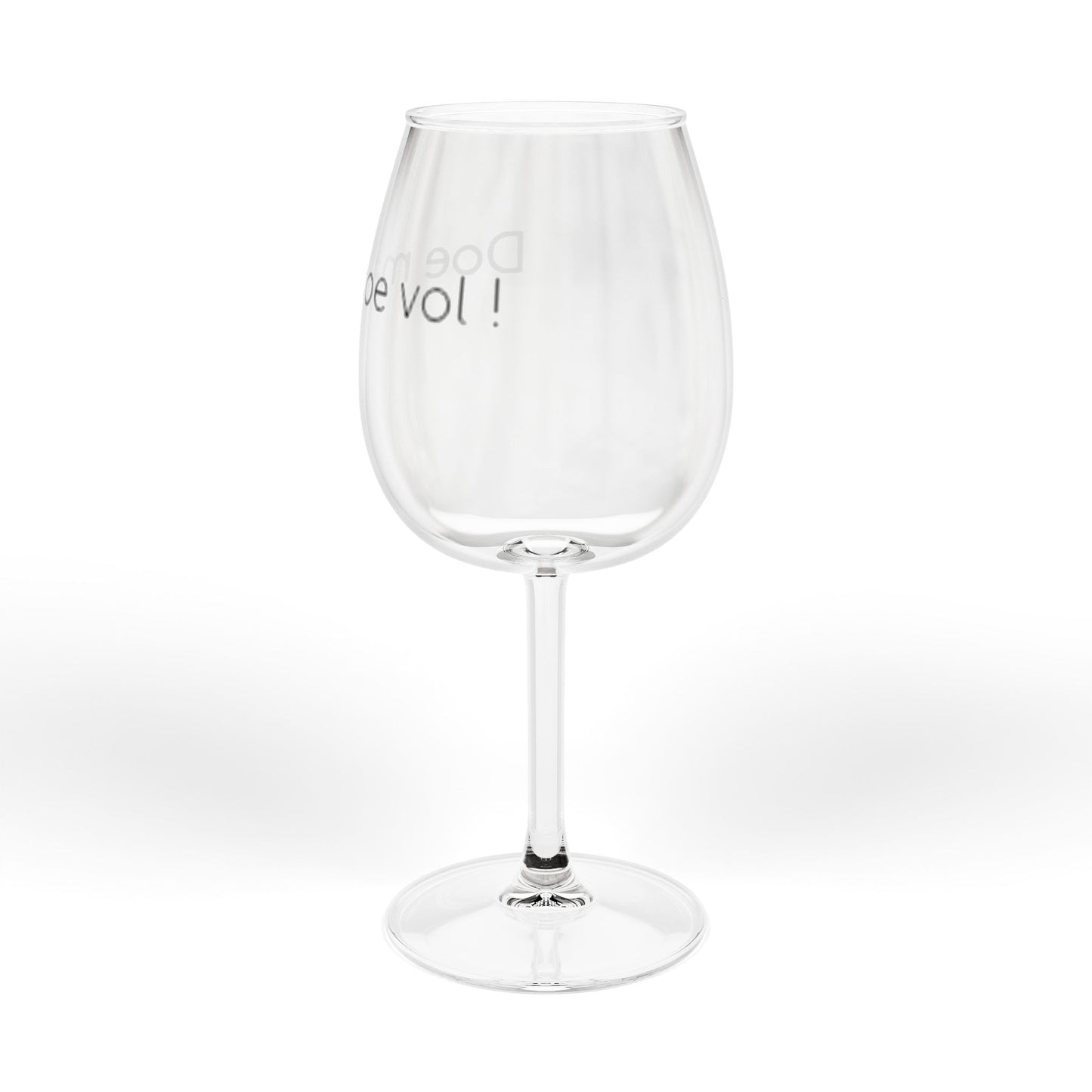 Wijn glas ' doe ma goe vol ! '