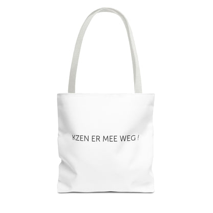 Totebag 'kzen er mee weg !'