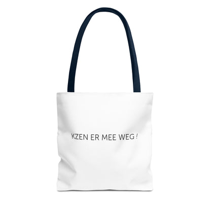 Totebag 'kzen er mee weg !'