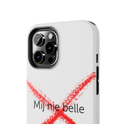 Telefoonhoesje - Mij Nie Belle