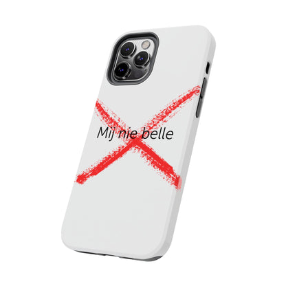 Telefoonhoesje - Mij Nie Belle